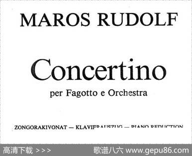 CONCERTINO(Ⅱ)(钢琴伴奏巴松协奏曲)|MAROS(毛罗什)