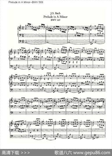 PreludeinAMinor--BWV569（管风琴谱）|ohannSebastianBach（[德]约翰·塞巴斯蒂安·巴赫）